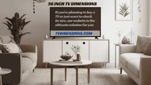 Understanding 36 Inch TV Dimensions for Your Space
